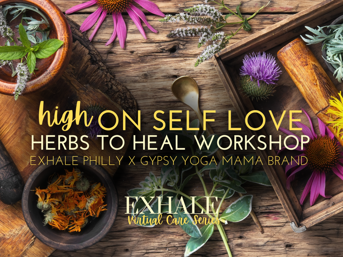 HIGH ON SELF-LOVE SERIES PRESENTED BY EXHALE&nbsp;PHILLY